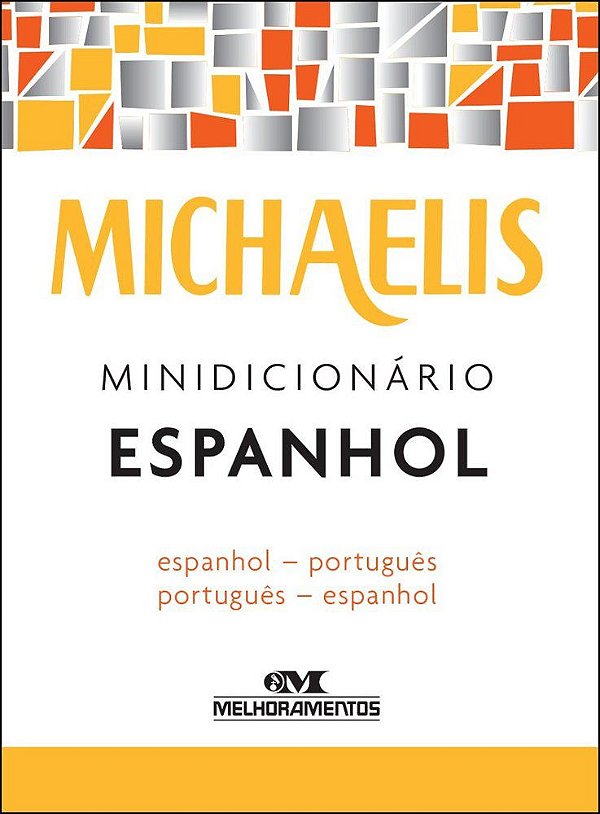 Michaelis Minidicionário Espanhol - Espanhol/Português - Português/Espanhol - 3ª Edição