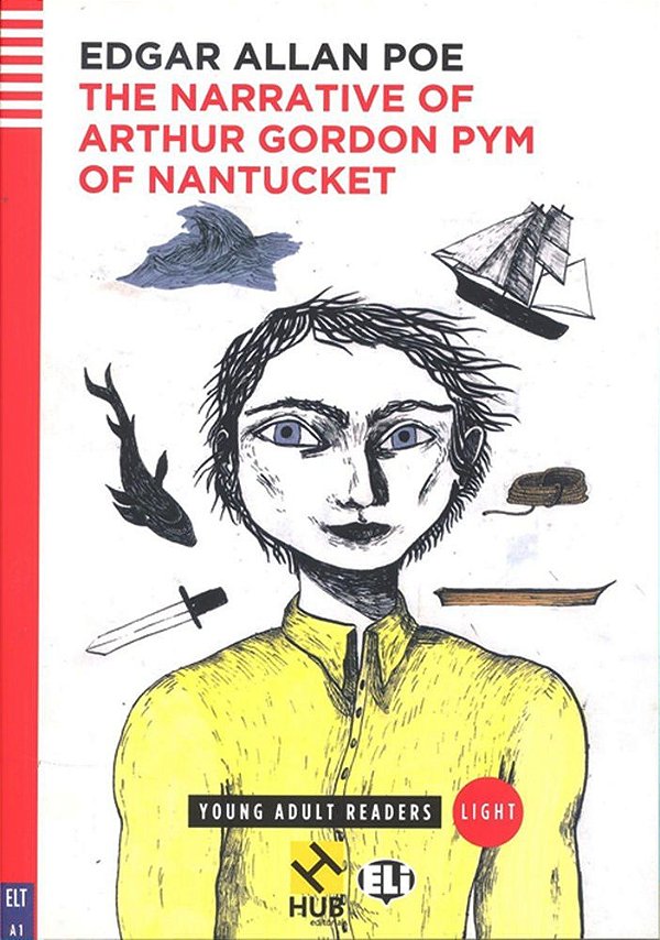 The Narrative Of Arthur Gordon Pym Of Nantucket - Hub Young Adult Readers - Stage Light - Book With Audio Download And App