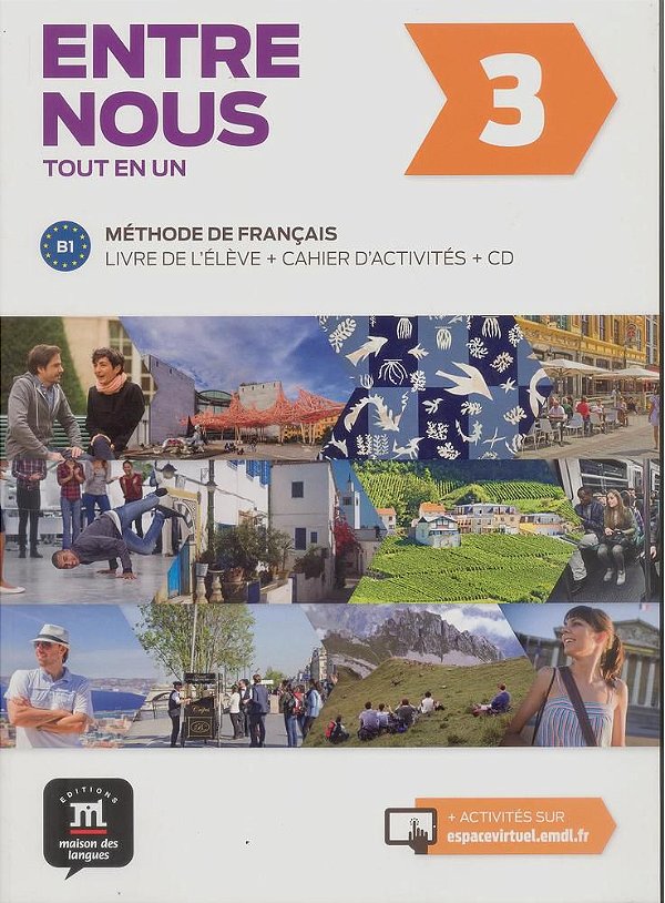 Entre Nous 3 - Livre De L'Élêve Et Cahier D'Activités Avec CD Audio