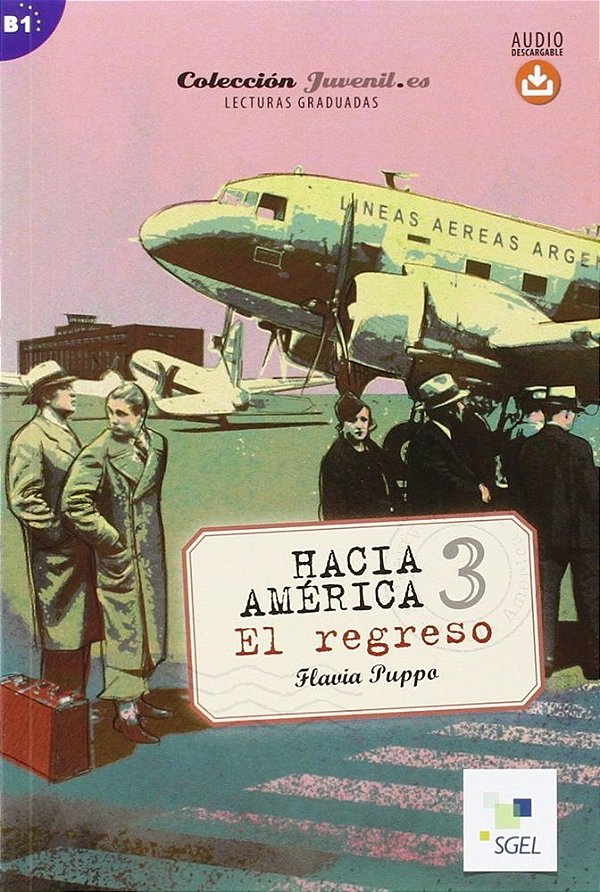 Hacia América 3 - El Regreso - Juvenil.ES - Nível B1 - Libro Con Audio Descargable