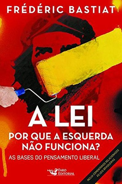 A Lei - Por Que A Esquerda Não Funciona?