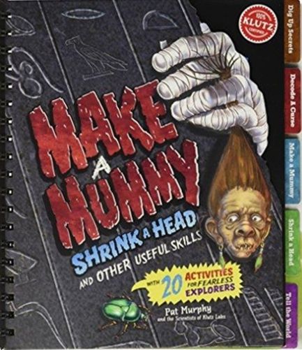 Making A Mummies, Shrinking Heads And Other Useful Skills