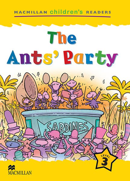 The Ants' Party - Macmillan Children's Readers - Level 3