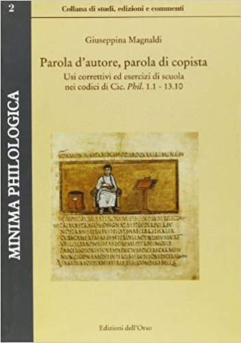 Parola D'Autore, Parola Di Copista. Usi Correttivi Ed Esercizi Di Scuola Nei Codici Di Cic. Phil. 1.