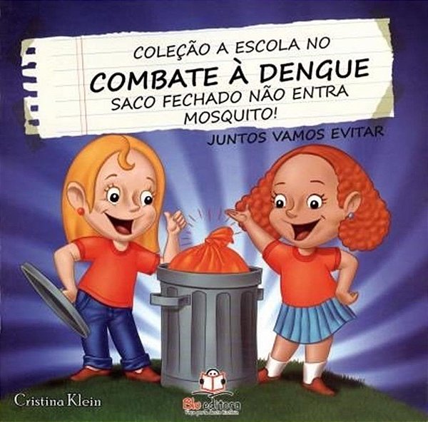 Coleção A Escola No Combate À Dengue - Saco Fechado Nao Entra Mosquito - Juntos Vamos Evitar