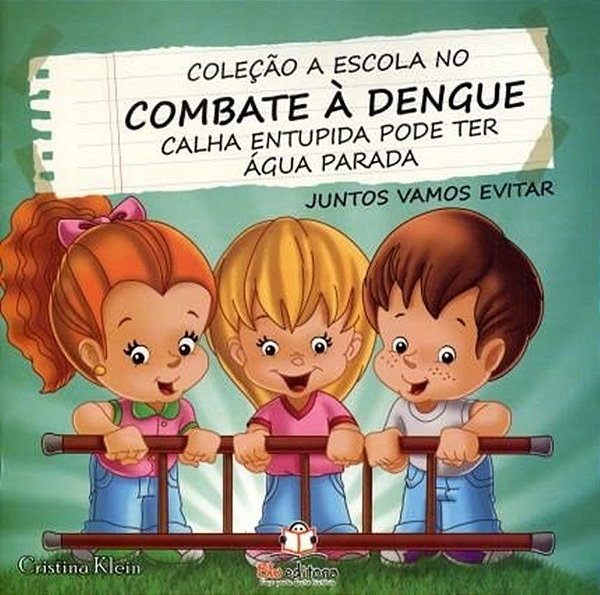 Coleção A Escola No Combate À Dengue - Calha Entupida Pode Ter Água Parada - Juntos Vamos Evitar