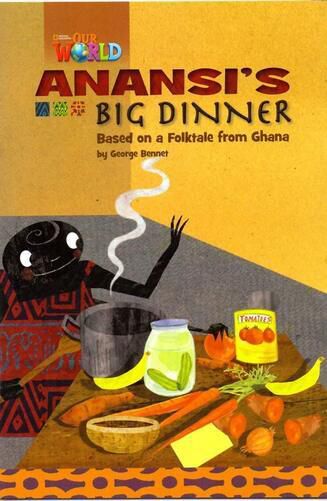 Our World American 3 - Reader 6 - Anansi's Big Dinner: Based On A Folktale From Ghana - Book