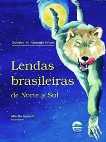 Lendas Brasileiras De Norte A Sul