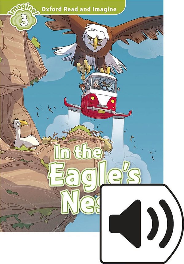 In The Eagles Nest - Oxford Read And Imagine - Level 3 - Book With Audio