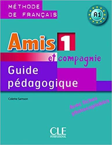 Amis Et Compagnie 1 - Guide Pédagogique