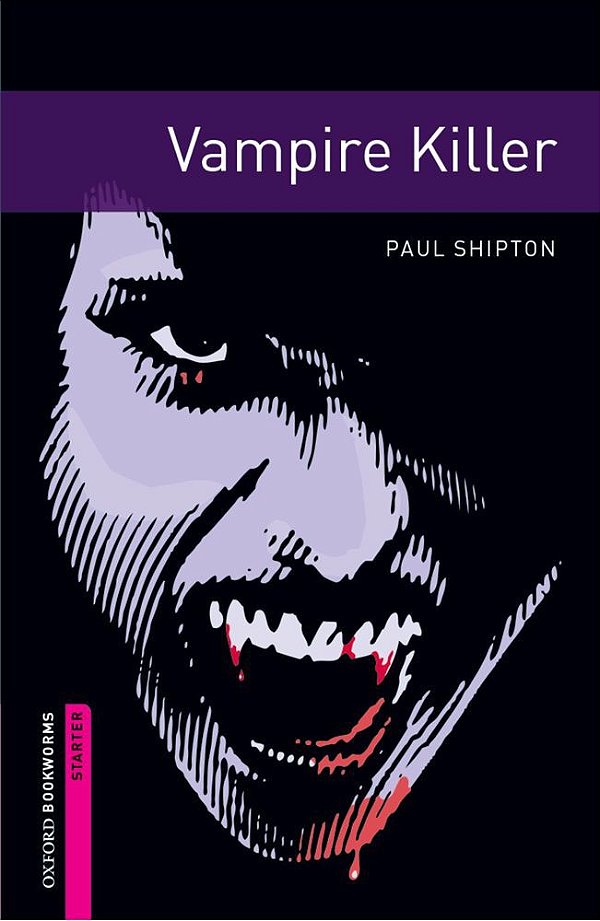 Vampire Killer - Oxford Bookworms Library - Starter Level - Second Edition