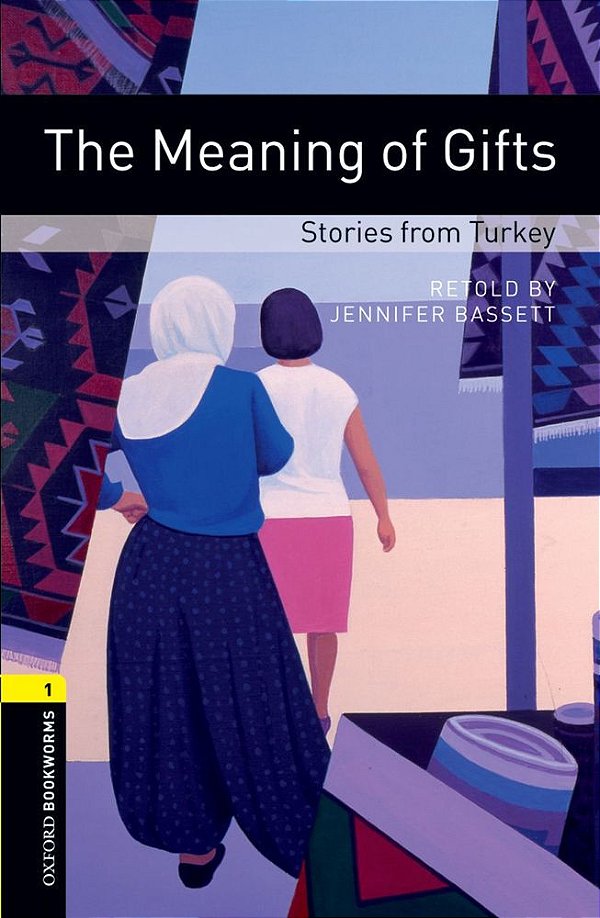 The Meaning Of Gifts - Oxford Bookworms Library - Level 1 - Third Edition