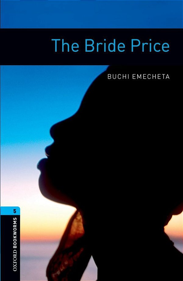 The Bride Price - Oxford Bookworms Library - Level 5 - Third Edition