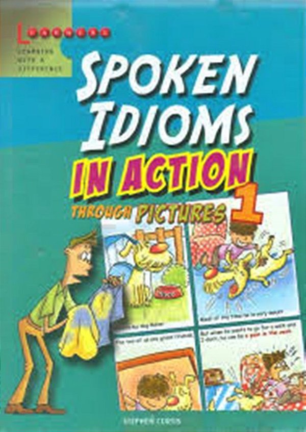 Spoken Idioms In Action 1 - Through Pictures