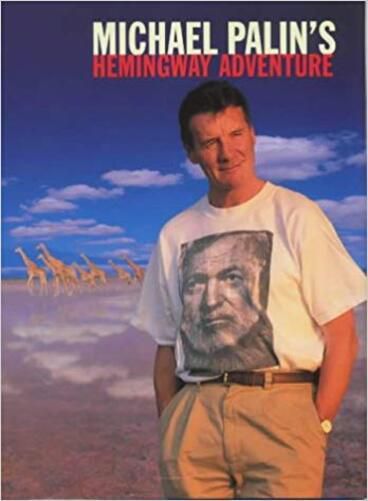 Michael Palin's Hemingway Adventure