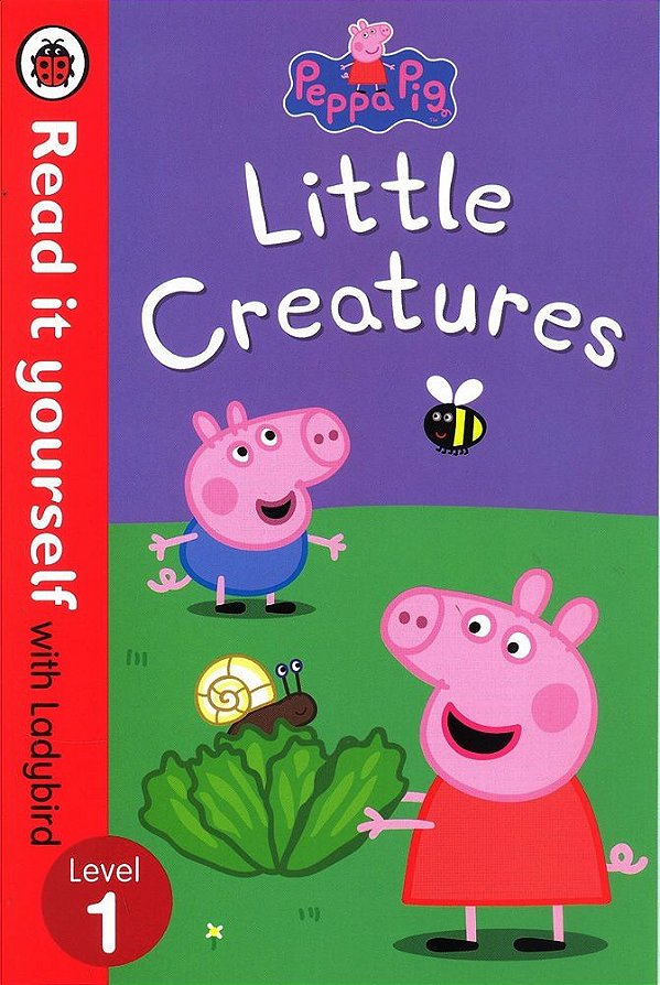 Peppa Pig - Little Creatures - Read It Yourself With Ladybird - Level 1