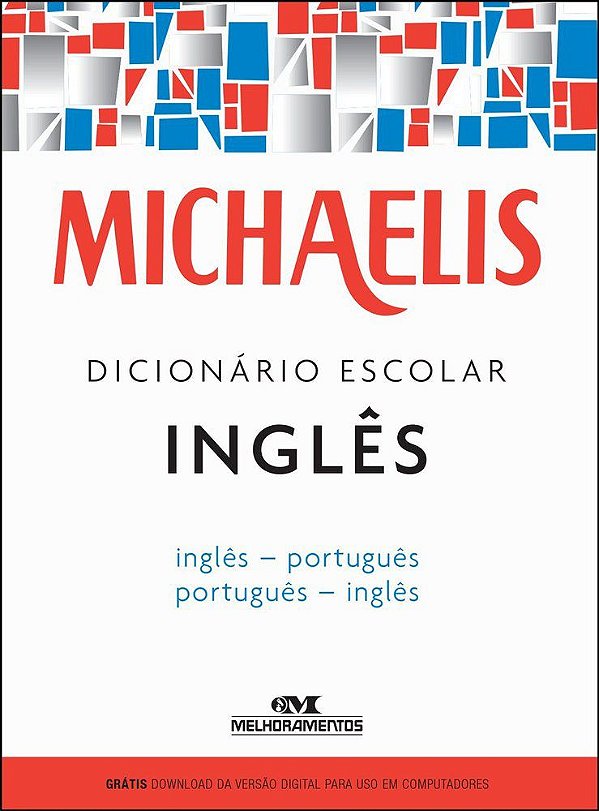 Michaelis Dicionário Escolar Inglês - Inglês/Português - Português/Inglês - Livro Com Download App - 3ª Edição