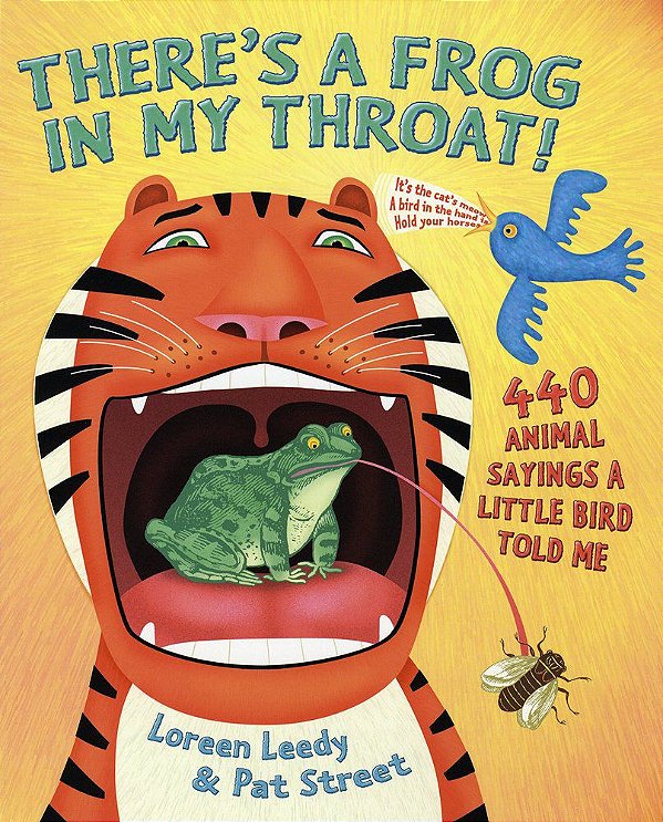 There's A Frog In My Throat! - 440 Animal Sayings A Little Bird Told Me
