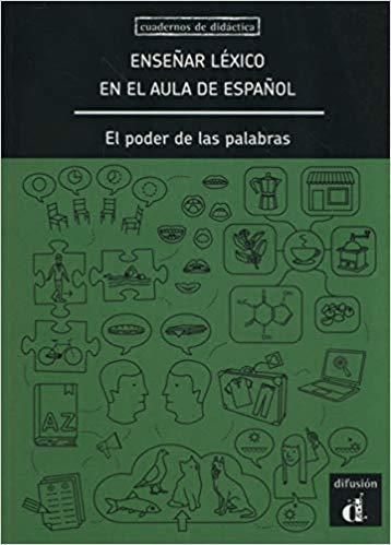 Enseñar Léxico En El Aula De Español. El Poder De Las Palabras