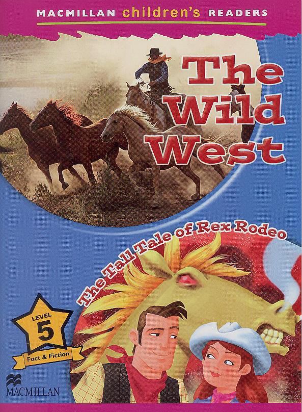 The Wild West: The Tall Tale Of Rex - Macmillan Children's Readers - Level 5