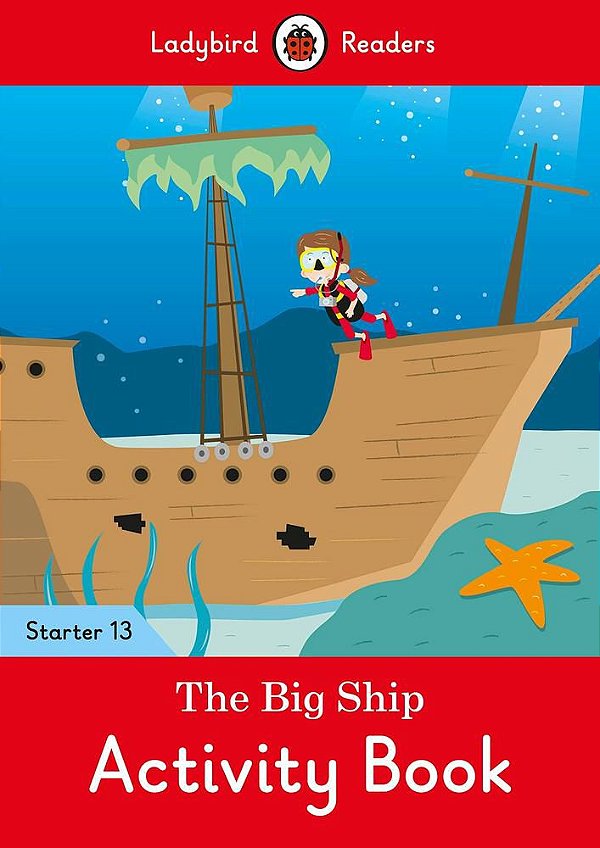 The Big Ship - Ladybird Readers - Starter Level 13 - Activity Book