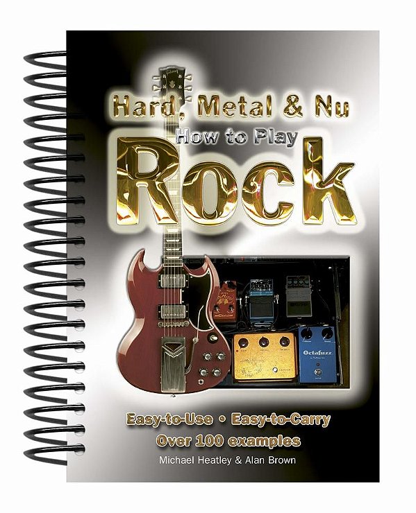 How To Play Hard, Metal And Nu Rock - Easy-To-use, Easy-To-carry - Over 100 Examples