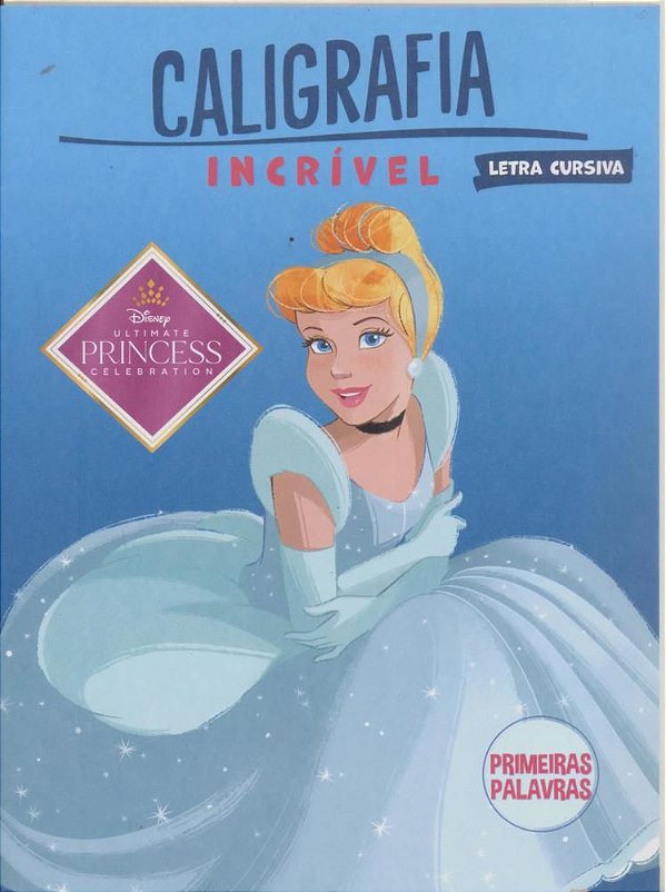 Caligrafia Incrível Disney - Princesas Primeiras Palavras (Cursiva)