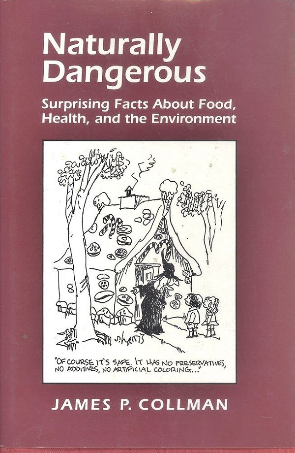 Naturally Dangerous - Surprising Facts About Food, Health, And The Environment