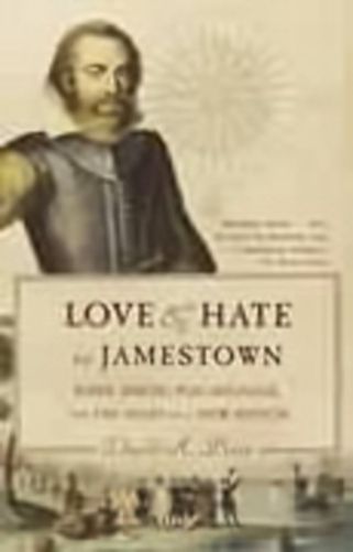 Love And Hate In Jamestown - John Smith, Pocahontas, And The Start Of A New Nation