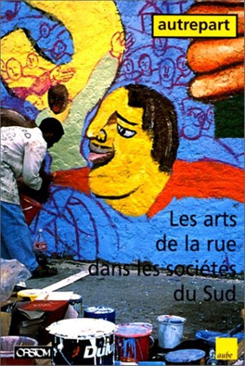 Les Arts De La Rue Dans Les Sociétés Du Sud