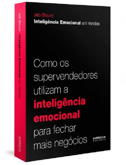 Inteligência Emocional Em Vendas - Como Os Supervendedores Utilizam A Inteligência Emocional Para Fechar Mais Negócios