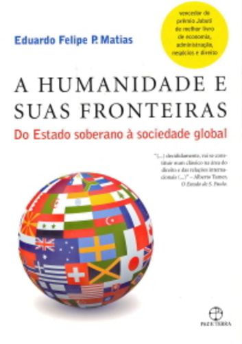 A Humanidade E Suas Fronteiras - Do Estado Soberano A Sociedade Global