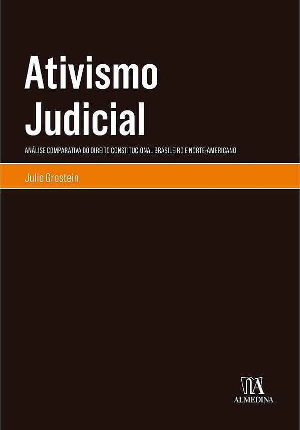 Ativismo Judicial - Análise Corporativa Do Direito Constitucional Brasileiro E Norte-Americano