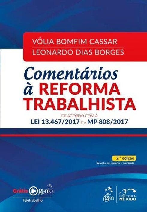 Comentários À Reforma Trabalhista - De Acordo Com A Lei 13.467/2017 E A Mp 808/2017
