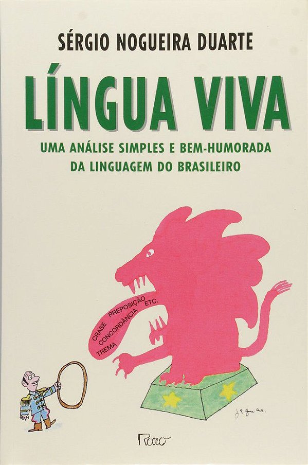 Língua Viva I - Uma Análise Simples E Bem-Humorada Da Linguagem Do Brasileiro
