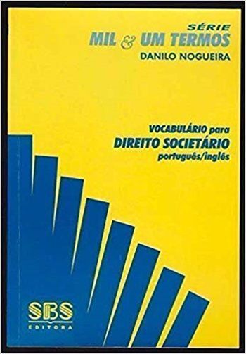 Vocabulário Para Direito Societário - Mil & Um Termos - Português/Inglês - Inglês/Português