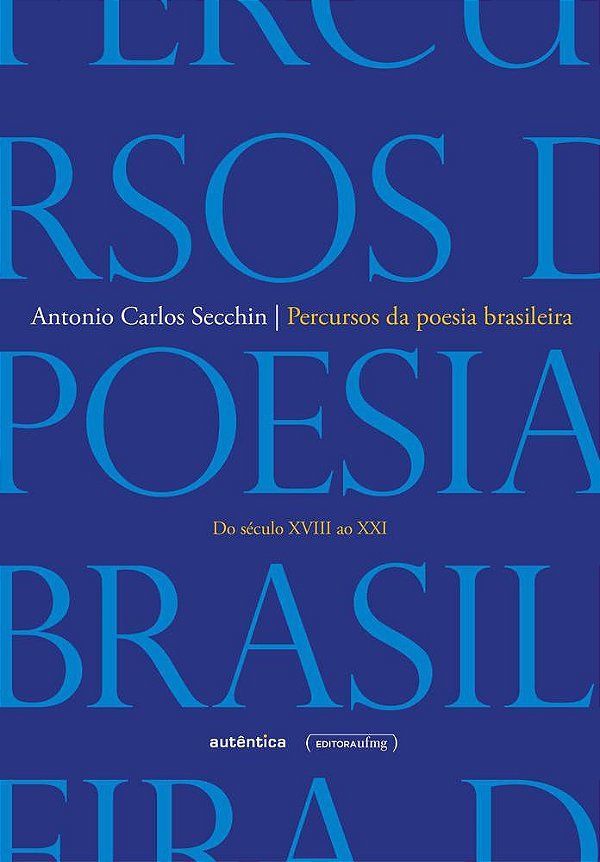 Percursos Da Poesia Brasileira Do Século XVIII Ao Século XXI