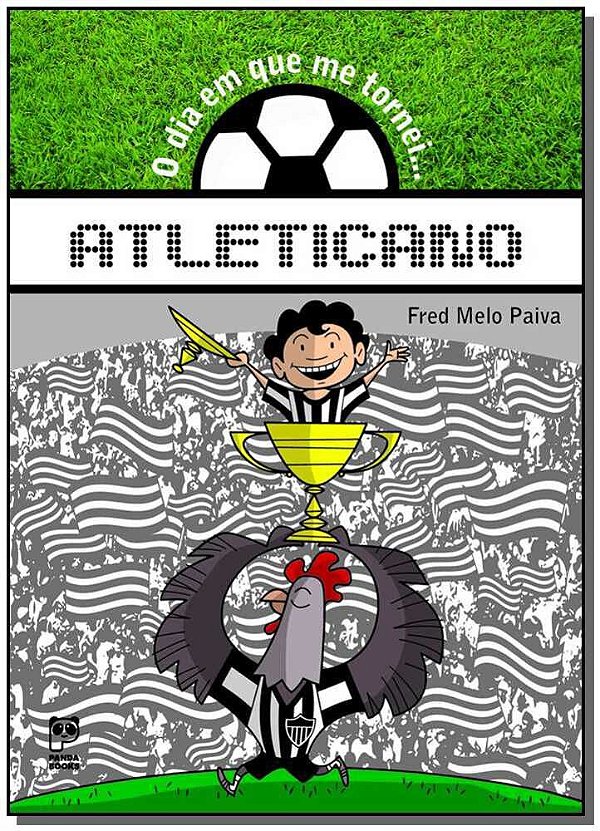 O Dia Em Que Me Tornei... Atleticano