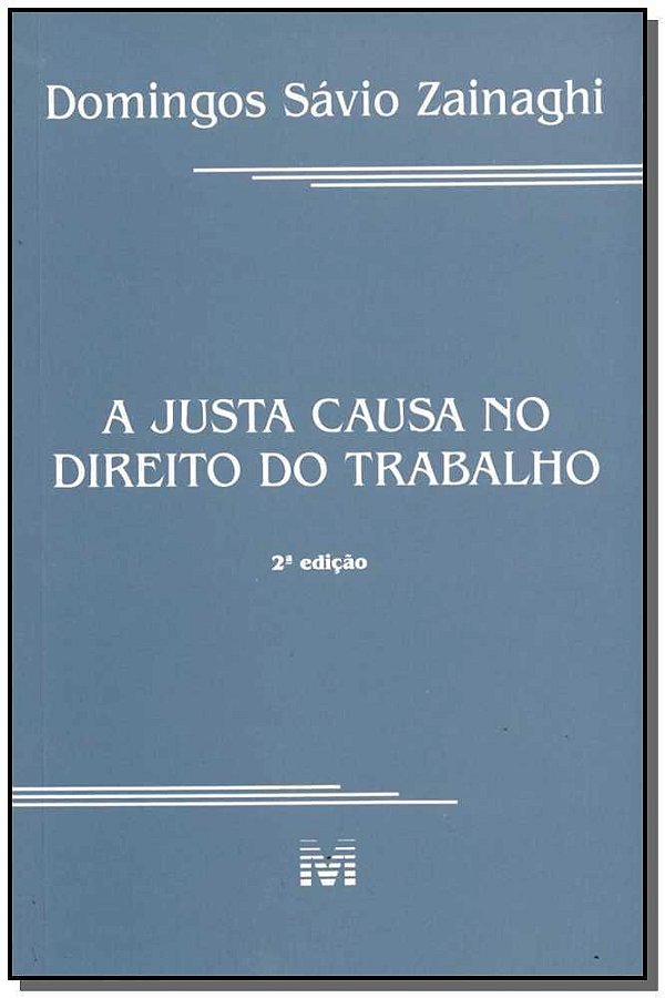 A Justa Causa No Direito Do Trabalho - 2 Ed./2001