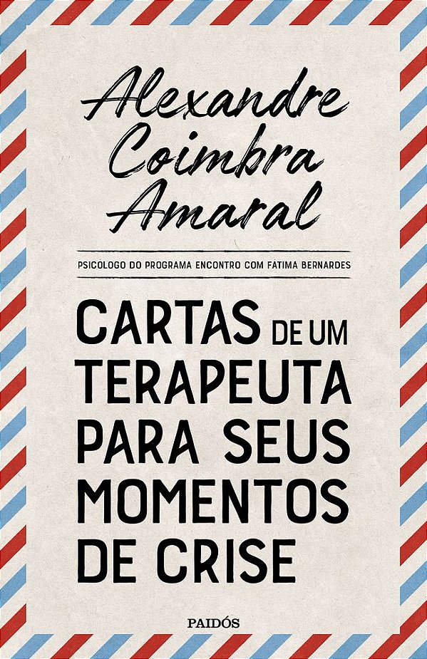 Cartas De Um Terapeuta Para Seus Momentos De Crise