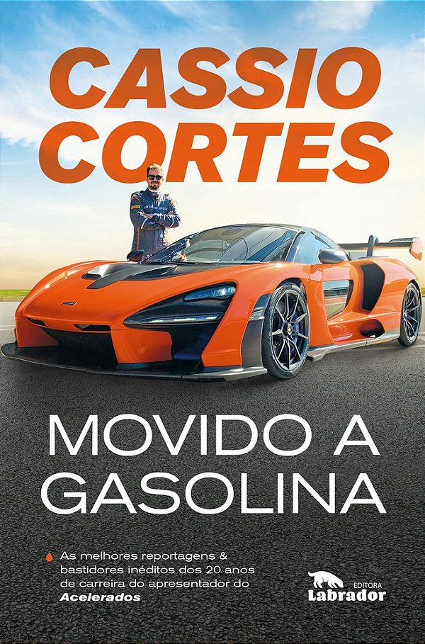 Movido A Gasolina As Melhores Reportagens E Bastidores Inéditos Dos 20 Anos De Carreira Do Apresentador Do Acelerados