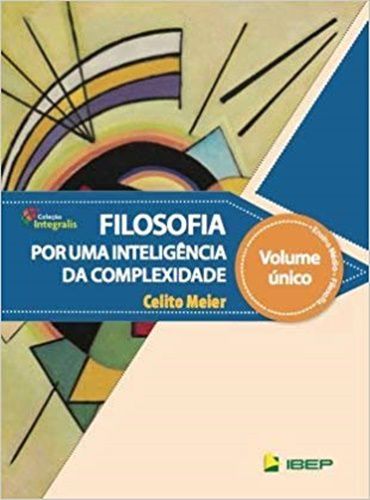 Integralis Filosofia: Por Uma Inteligencia Da Complexidade - Volume Único