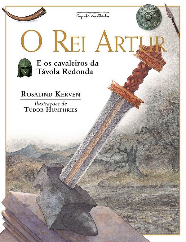 O Rei Artur (Nova Edição) E Os Cavaleiros Da Távola Redonda