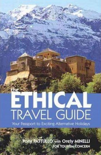 The Ethical Travel Guide: Your Passport To Exciting Alternative Holidays