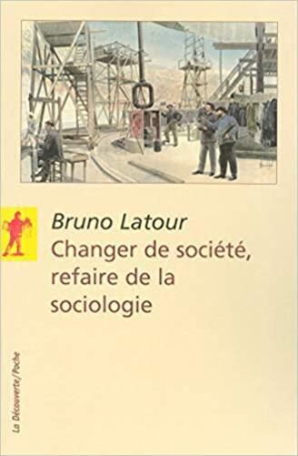 Changer De Societe, Refaire De La Sociologie