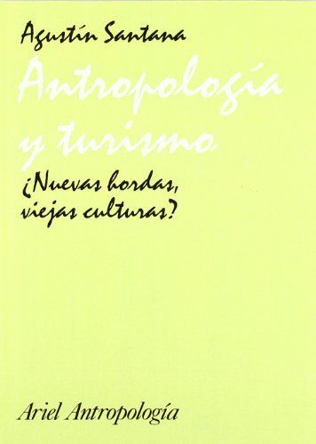 Antropologia Y Turismo - Nuevas Bordas, Viejas Culturas?