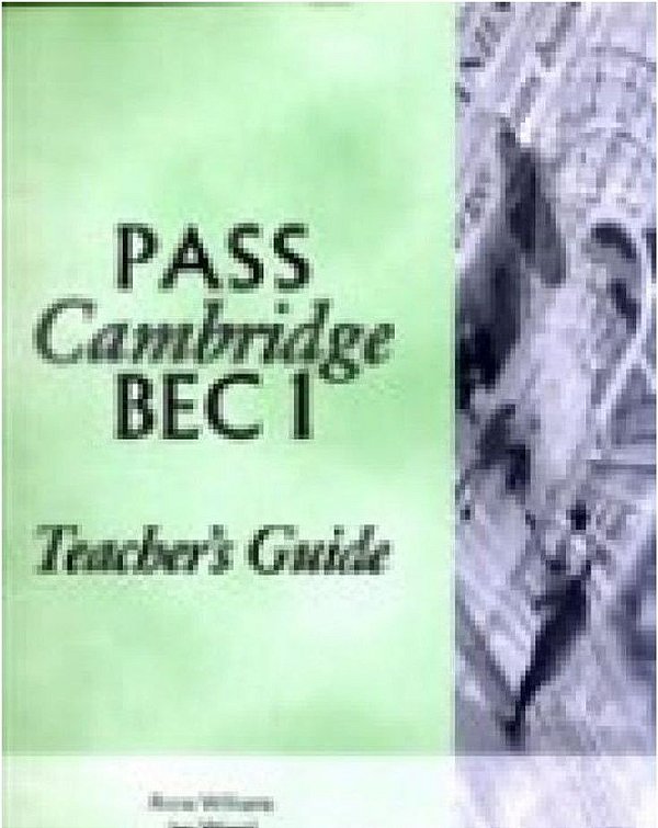 Pass Cambridge Bec 1 - Teacher's Guide