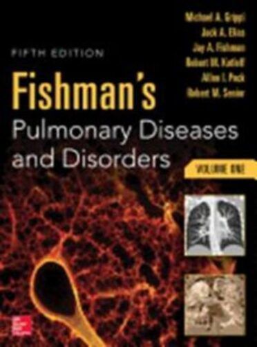 Fishman's Pulmonary Diseases And Disorders - Fifth Edition