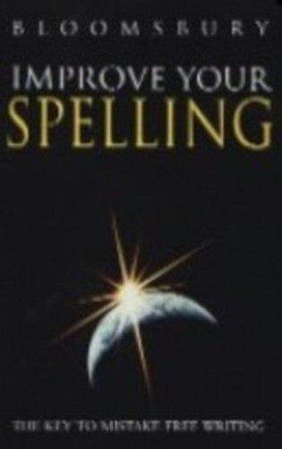 Improve Your Spelling - The Key To Mistake-Free Writing