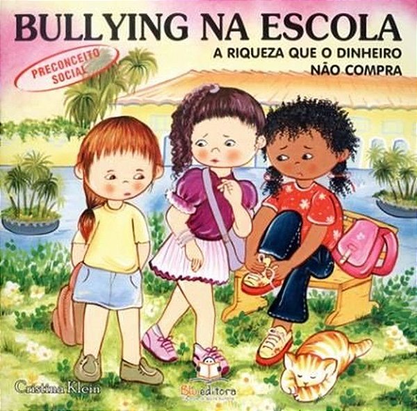 Bullying Na Escola - A Riqueza Que O Dinheiro Não Compra - Preconceito Social